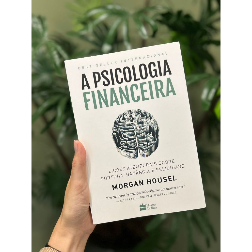 Livro Novo A Psicologia Financeira | Morgan Housel | Psicologia | Editora HarperCollins