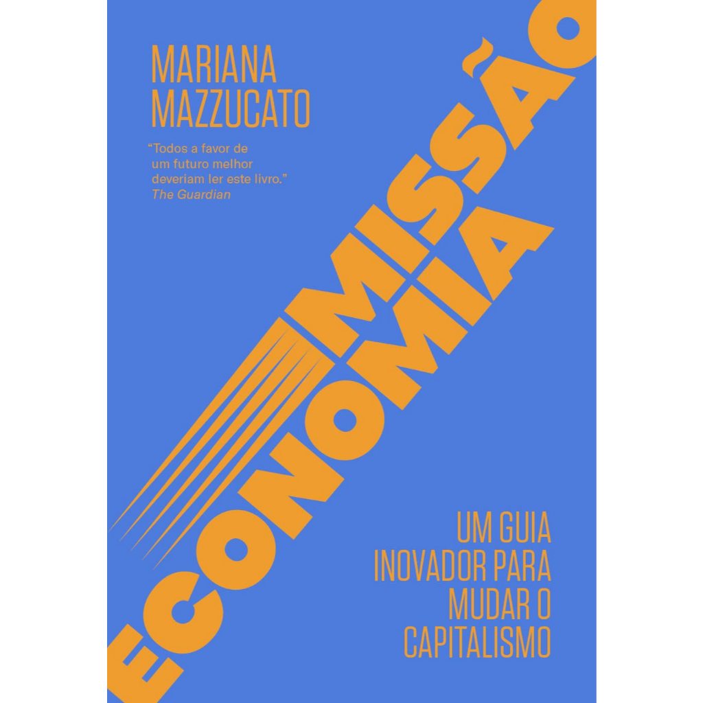 Missão economia: Um guia inovador para mudar o capitalismo