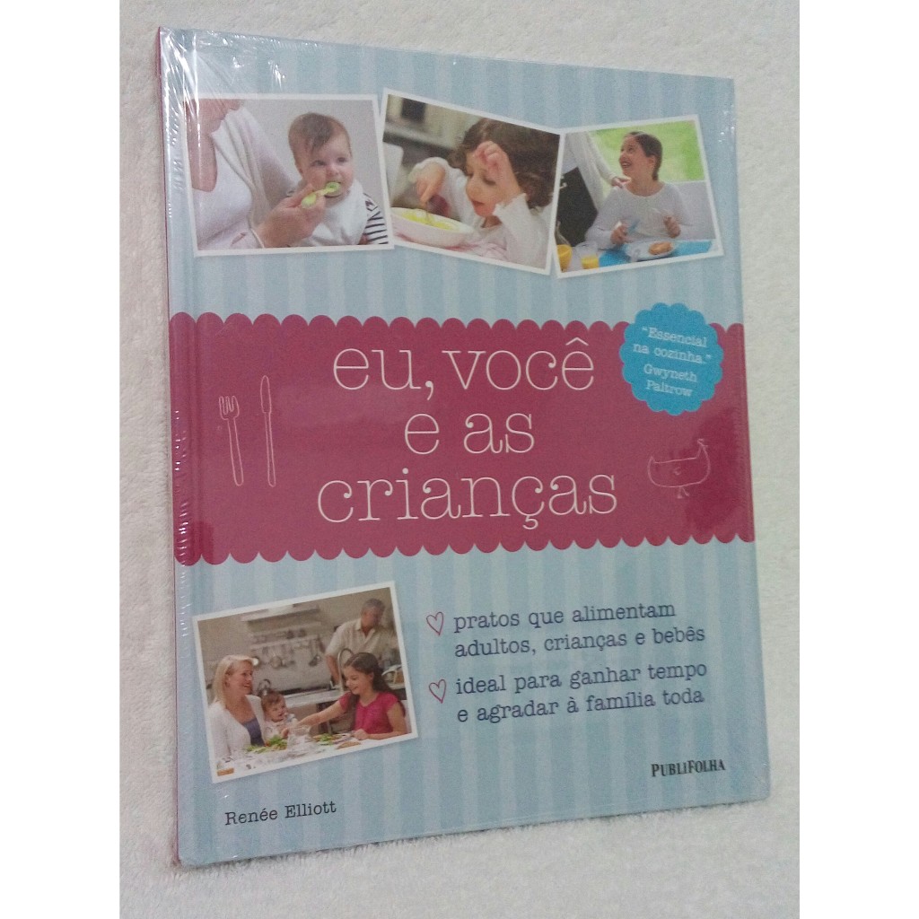 Livro - Eu, Você E As Crianças - Receitas - Capa dura - Publifolha - Novo