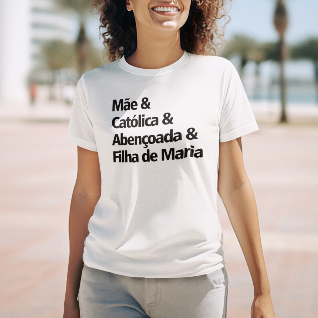 Blusa Católica Mãe & Católica & Abeçoada & Filha de Maria Camisas Católicas
