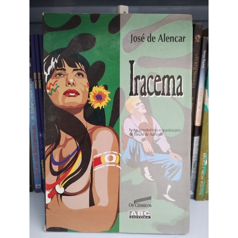 Livro Iracema por José de Alencar - Coleção Os Clássicos