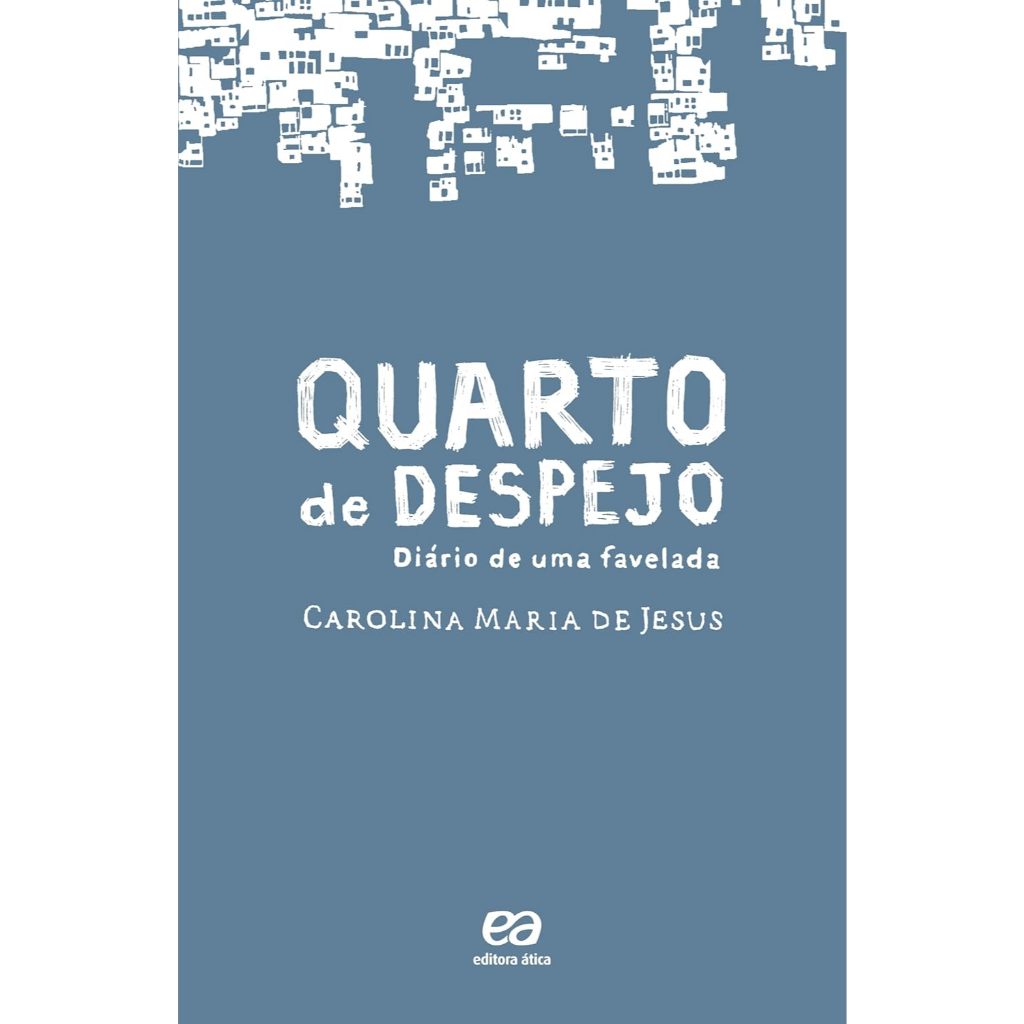 Quarto de Despejo - Diário de uma Favelada - Carolina Maria de Jesus