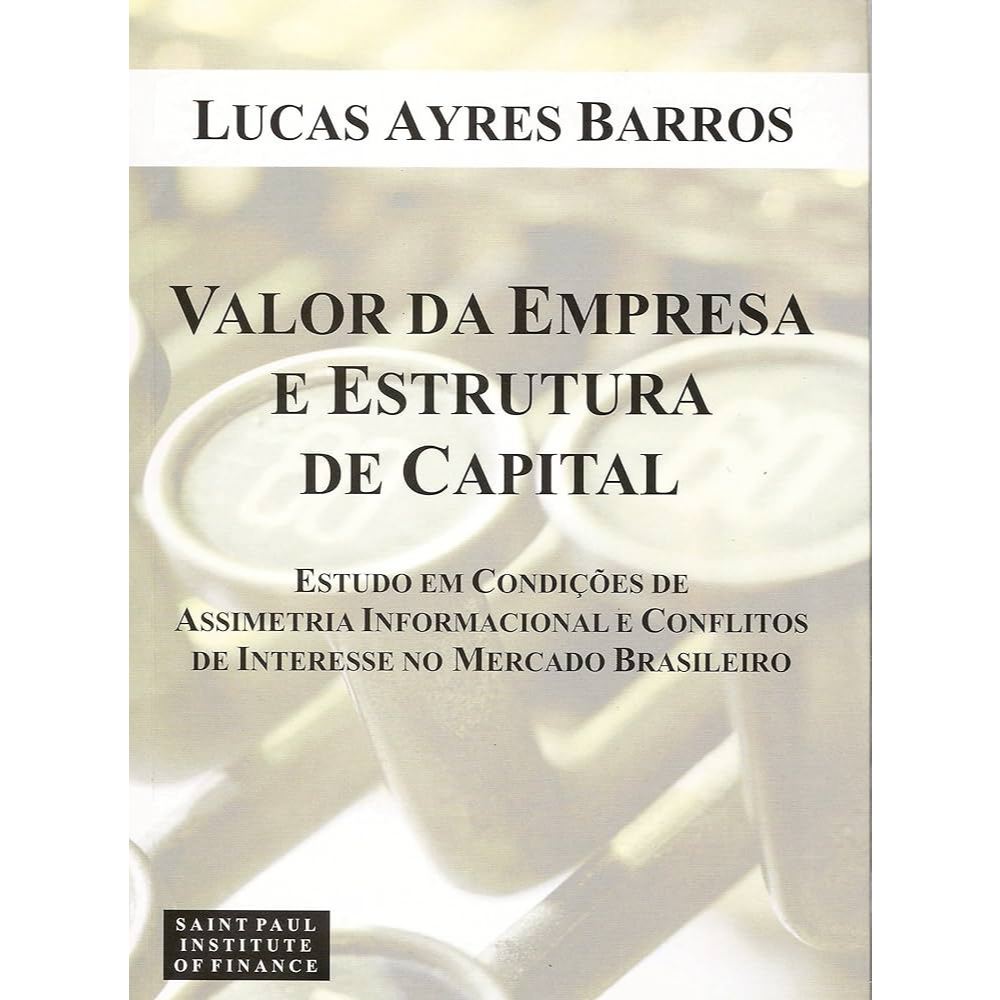 Livro: Valor da Empresa e Estrutura de Capital - Lucas Ayres Barros