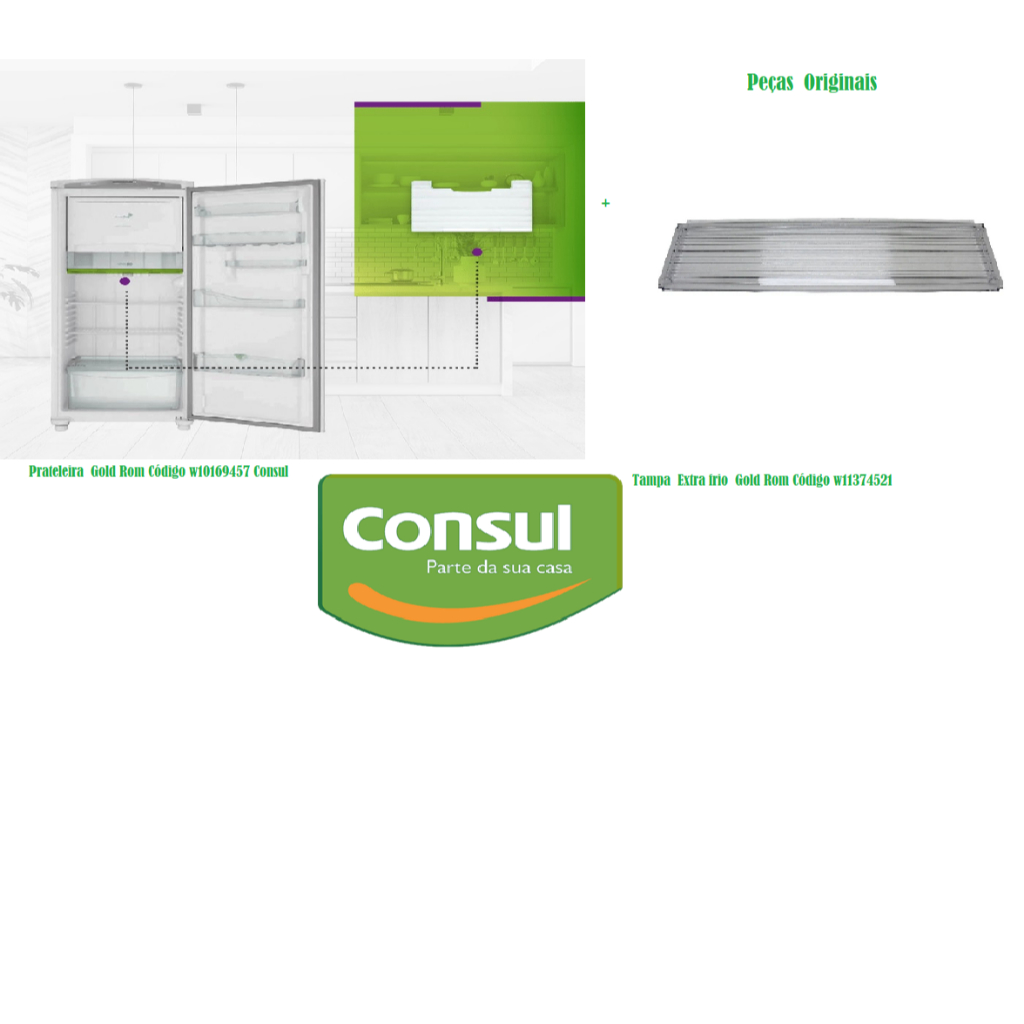 Kit prateleira Gol Rom W10169457 + Tampa Extra frio Gold Rom W11374521 Original Consul