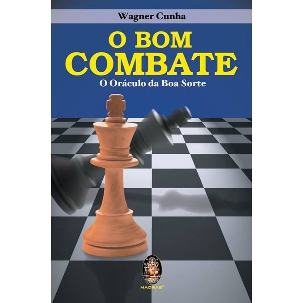 Livro: O Bom Combate: O Oráculo da Boa Sorte - Wagner Cunha