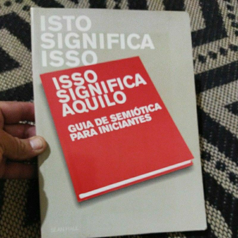 livro isto significa isso isso significa aquilo guia de semiótica para iniciantes