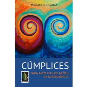 Cumplices - Para Alem Das Relacoes De Dependencia