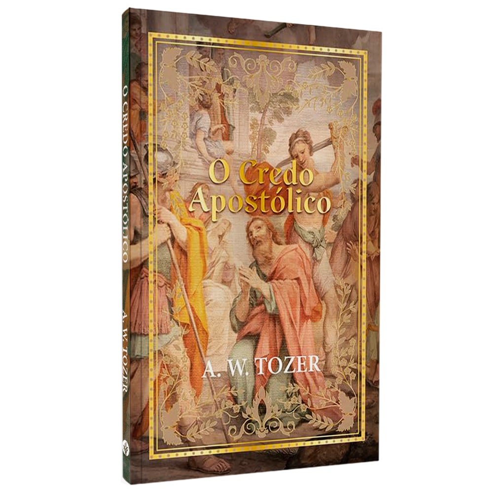 Livro O Credo Apostólico | A. W. Tozer