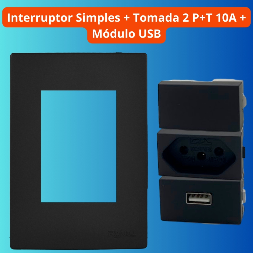 Interruptor Simples + Módulo Tomada 2P+T 10A + Módulo USB 5V Linha Ouro Preto Fosco Modular Radial