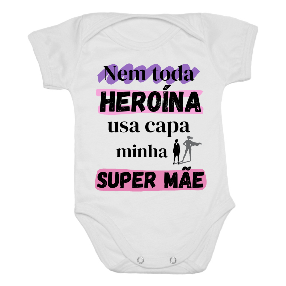 BODY BEBÊ PERSONALIZADO NEM TODA HEROÍNA USA CAPA MINHA SUPER MÃE R85