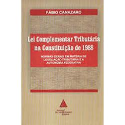 Livro: Lei Complementar Tributária na Constituição de 1988 - Fábio Canazaro