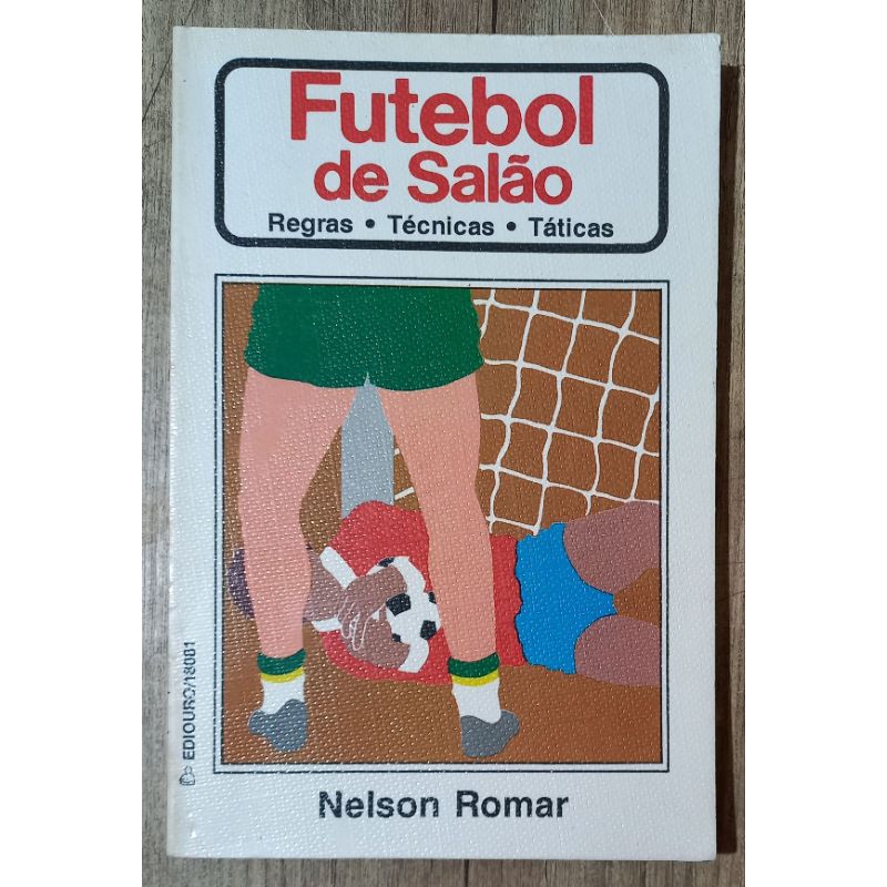 futebol de salão : regras, técnicas, táticas - Nelson romar