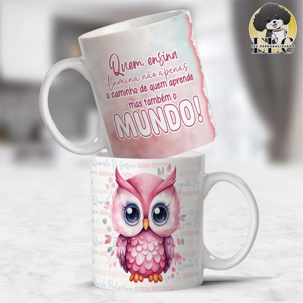 Caneca Personalizada Professores - Quem Ensina Ilumina não Apenas o Caminho de Quem Aprende, mas Também o Mundo