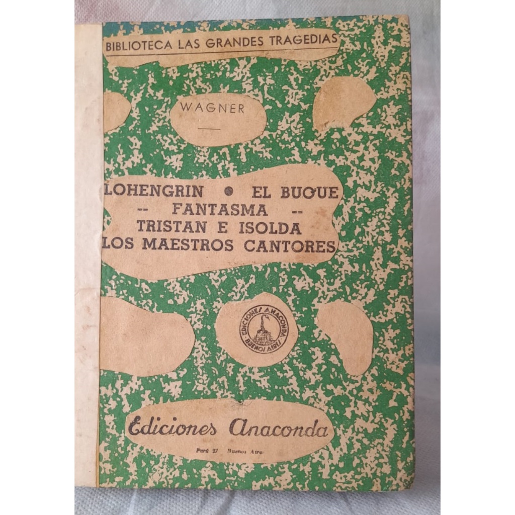 Wagner : Lohengrin - El buque fantasma - Tristan e Isolda - Los maestros cantores. Libretos em espanhol.