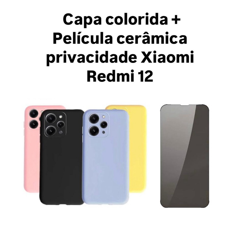 Kit 2X1 Xiaomi Redmi 12  4G- Pelicula CERÂMICA PRIVACIDADE 9D + Capa colorida aveludada