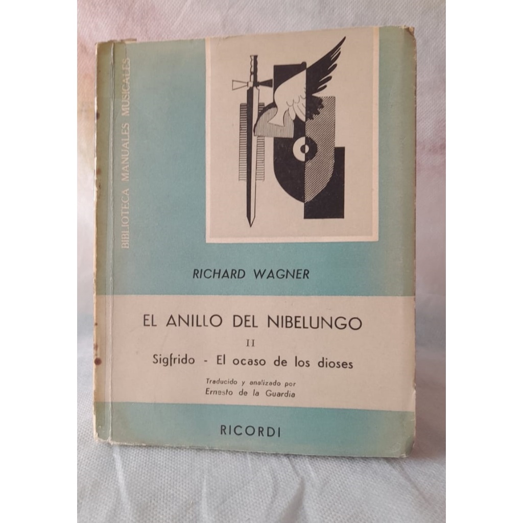 Wagner: Sigfrido - El ocaso de los dioses - Libreto em espanhol. Ernesto de la Guardia.