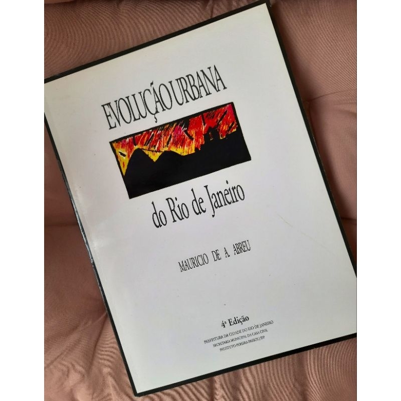 Livro Evolução Urbana do Rio de Janeiro - 4ª Edição - Mauricio de A. Abreu - Arquitetura e Urbanismo