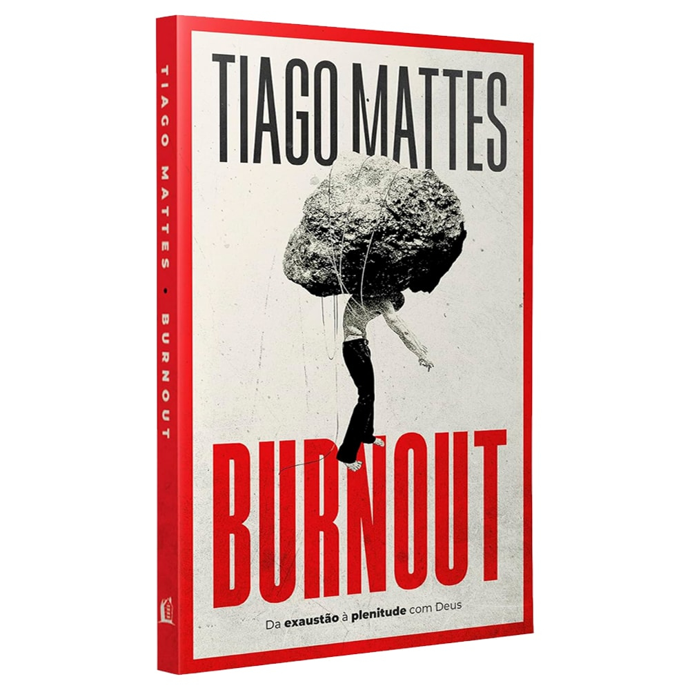 Livro Burnout | Tiago Mattes | Da Exaustão à Plenitude com Deus - Books & Magazines