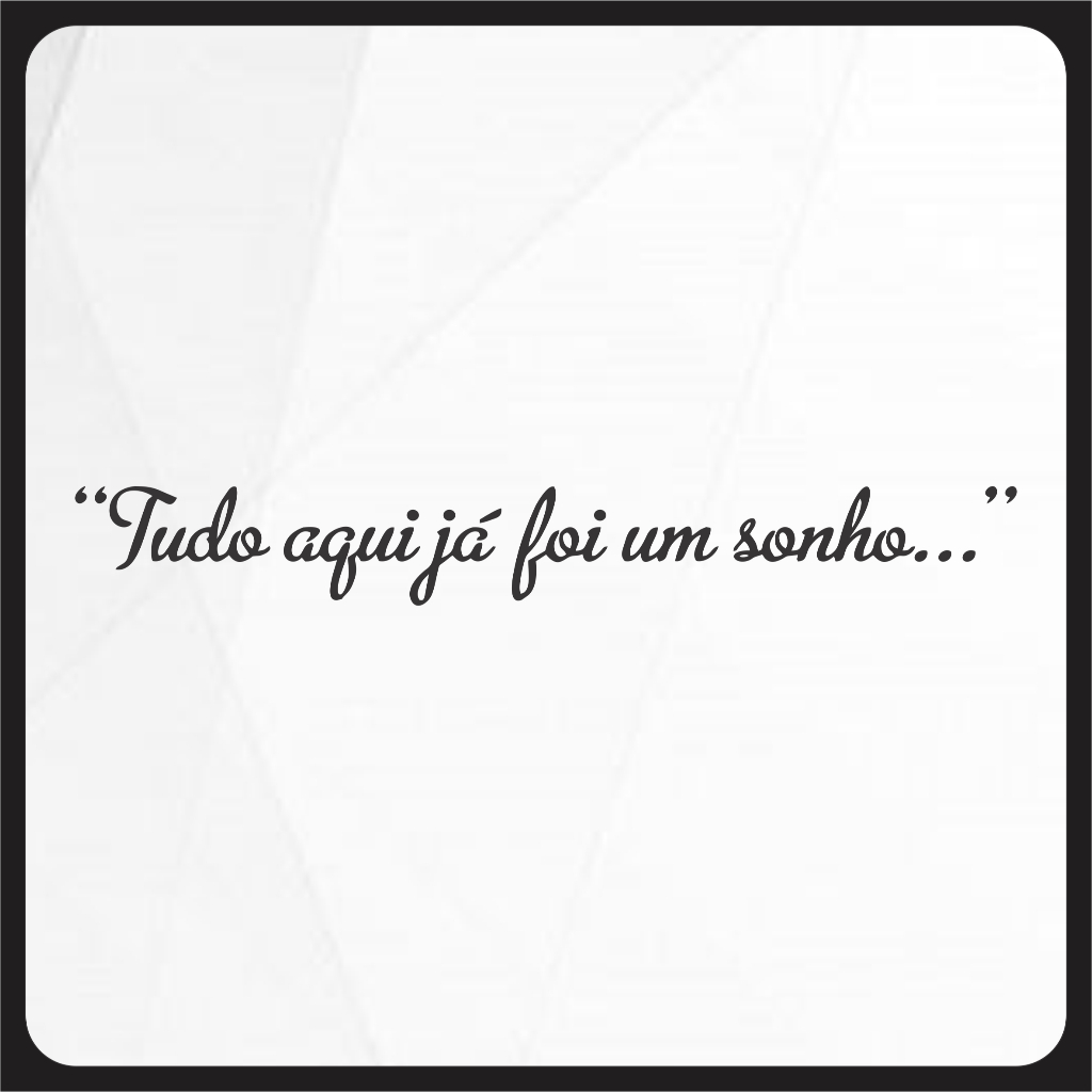 Adesivo Frase ''Tudo aqui já foi um sonho...'' Decorativo Carro