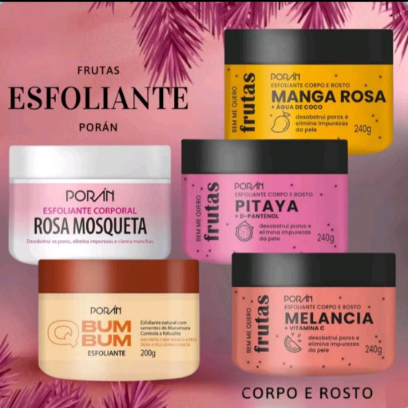 Esfoliante Corpo e Rosto Frutas Poran - ESCOLHA O SEU TIPO