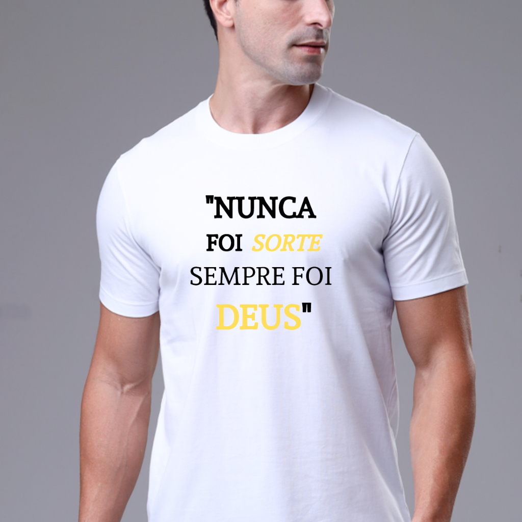Camiseta Masculina Nunca Foi Sorte Sempre Foi Deus Preta e Branca