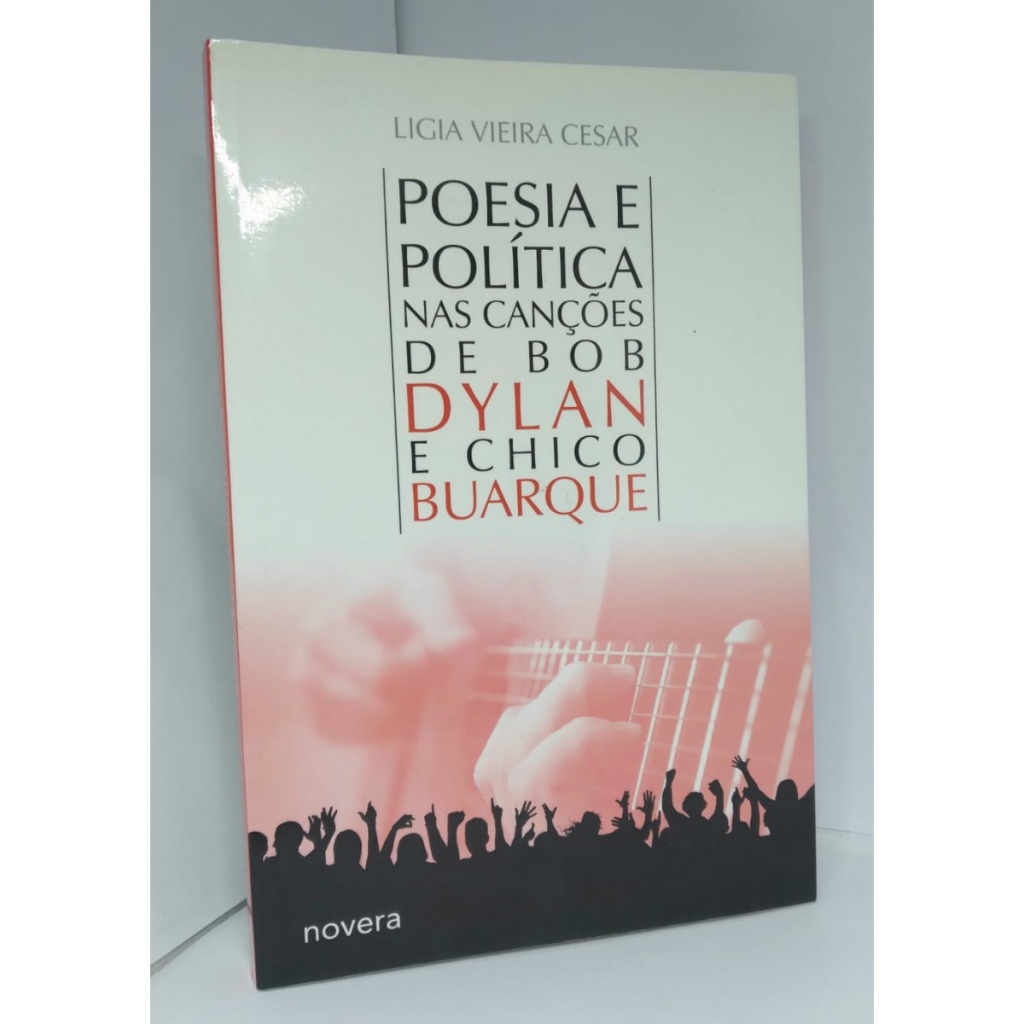 Livro Poesia e Política nas Canções de Bob Dylan e Chico Buarque