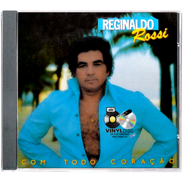 CD REGINALDO ROSSI - COM TODO CORAÇAO 1986 / EDÇAO VINYL DISC