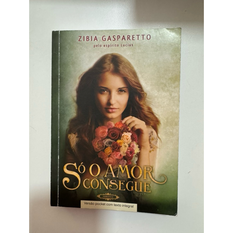 Livro Só o amor consegue, Zibia Gasparetto.