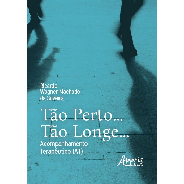 Tão perto…Tão longe…Acompanhamento Terapêutico (AT)