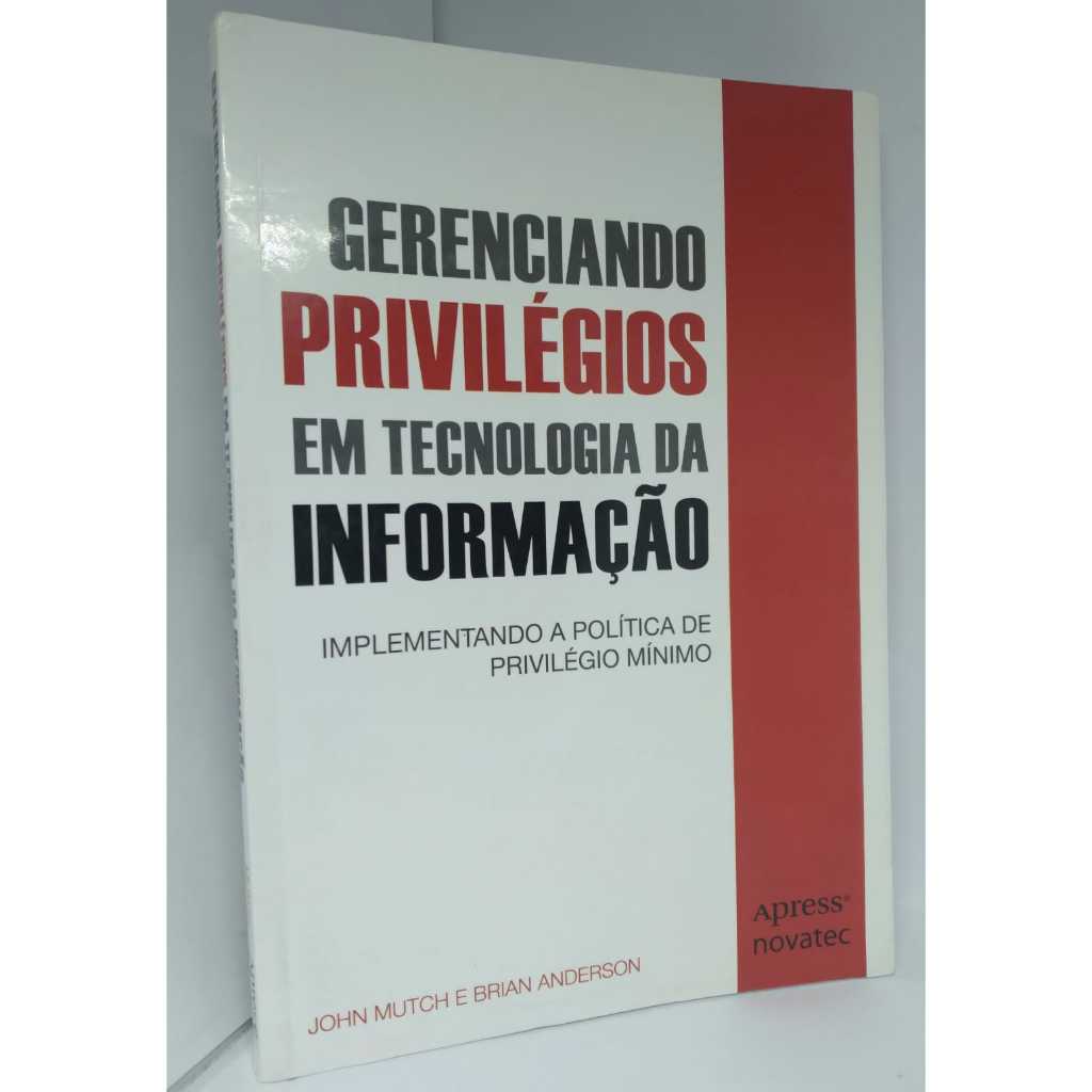 Livro - Gerenciando Privilégios em Tecnologia da Informação