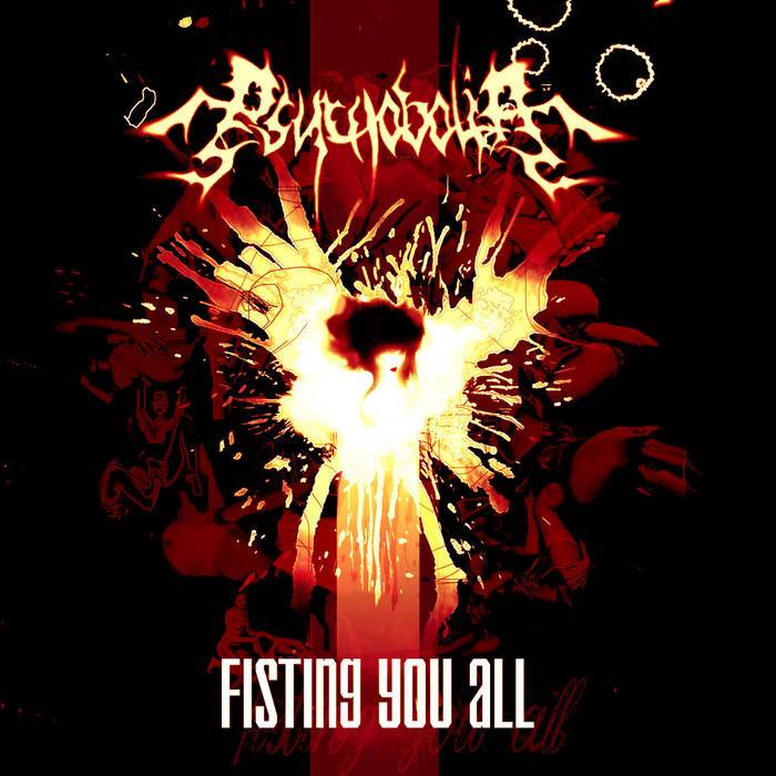 PSYCHOBOLIA - FISTING YOU ALL (XTREEM MUSIC / BRUTAL DEATH METAL)