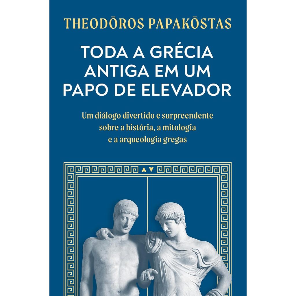 Toda a Grécia Antiga em um papo de elevador: Um diálogo divertido e surpreendente sobre a história, a mitologia e a arqueologia gregas - com pequena avaria