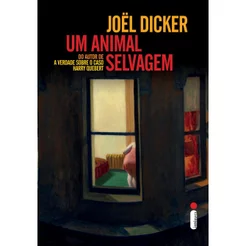 Livro Um animal selvagem Joël Dicker Intrínseca