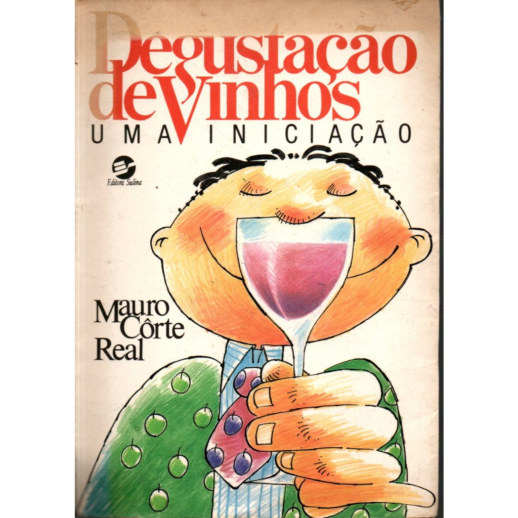 Livro Degustação De Vinhos, Uma Iniciação, Mauro Côrte Real