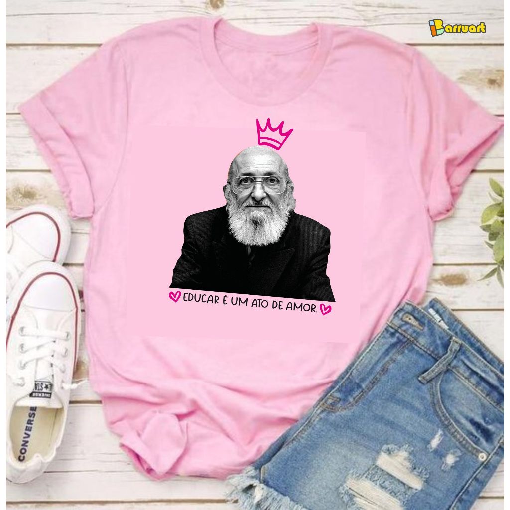 Camiseta Paulo Freire Educar Ato de amor Blusa Professor Educação Pedagogia