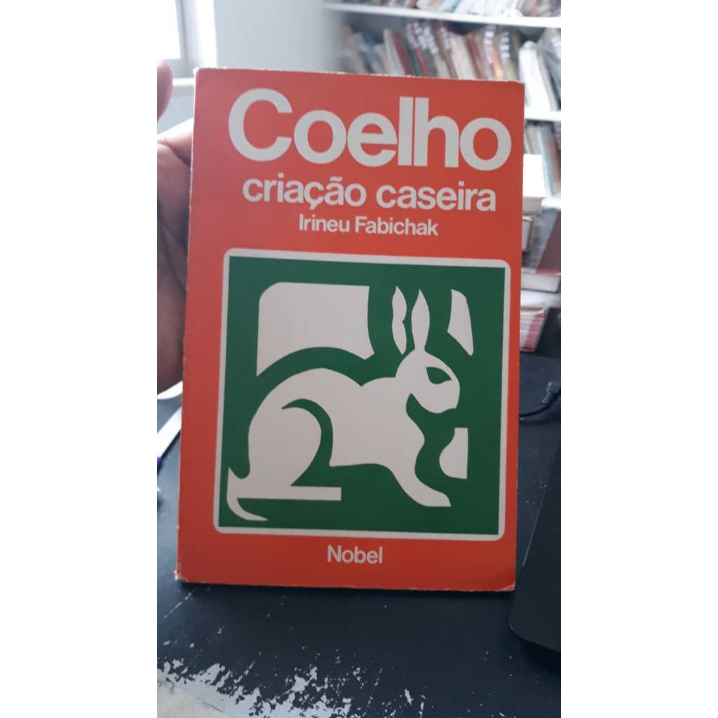 Coelho Criação Caseira - Irineu Fabichak