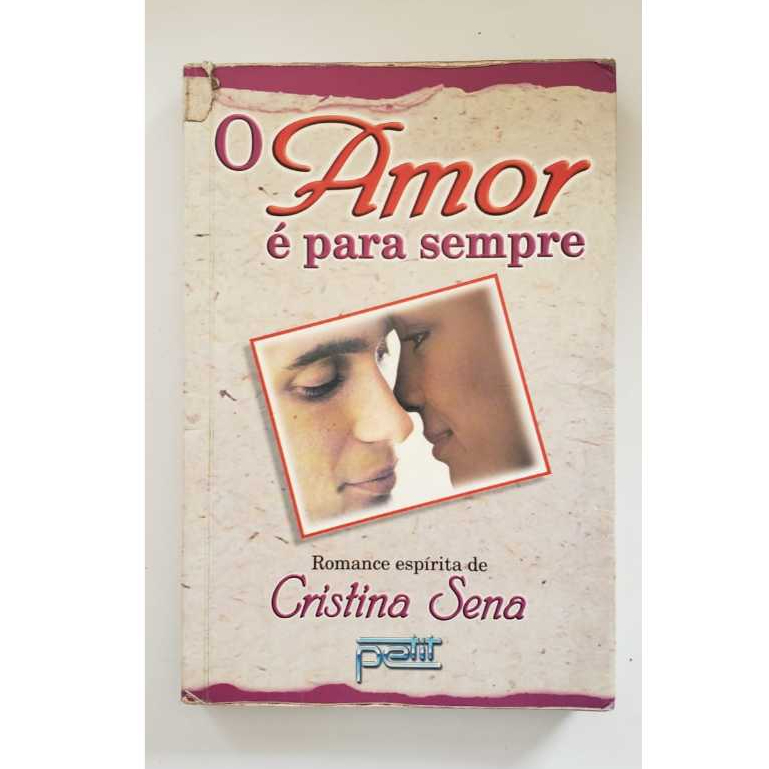 O amor é para sempre Livro de capa comum Autora Cristina Sena