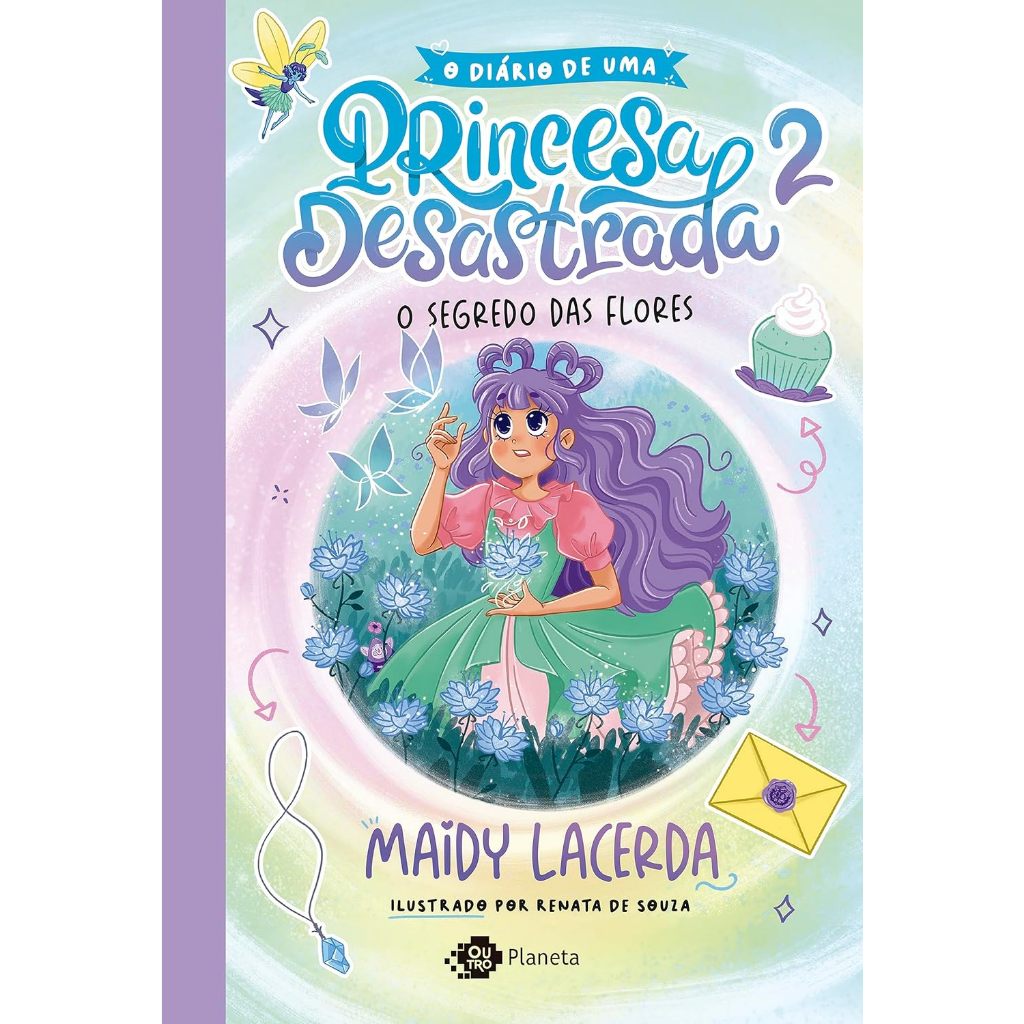Livro O Diário De Uma Princesa Desastrada 2: O Segredo Das Flores, De Maidy Lacerda.
