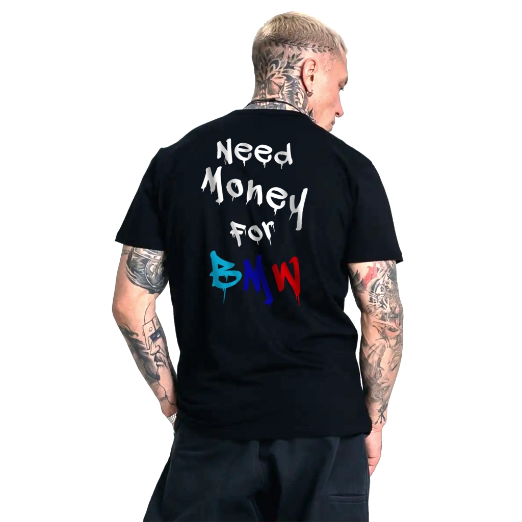 Camiseta Need Money For Bmw Emborrachada 100% Algodão