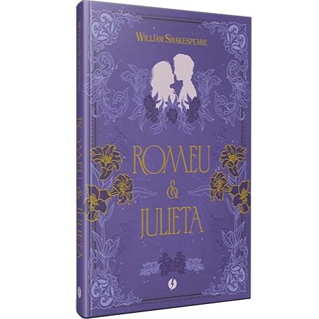 Romeu e Julieta - A maior história de amor de todos os tempos Edição de Luxo