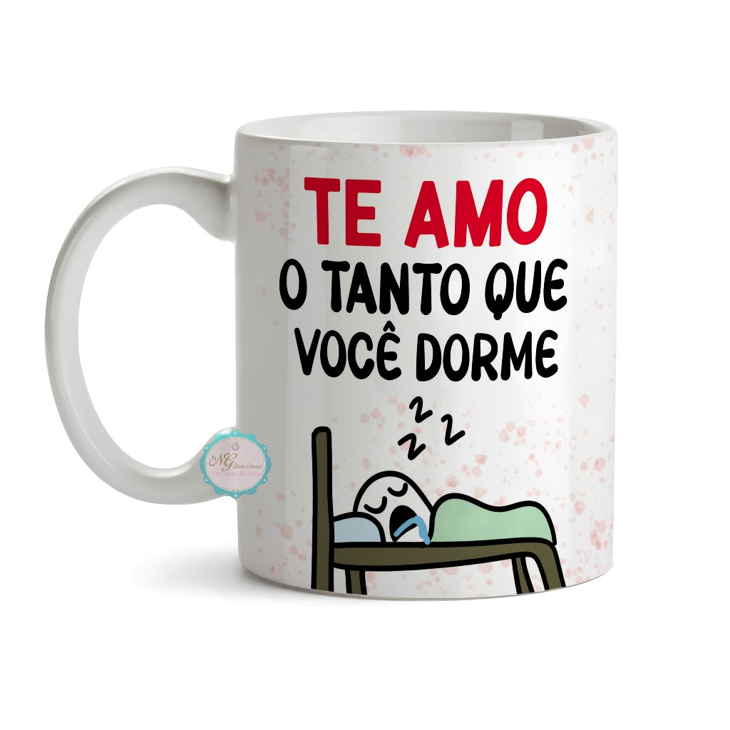 Caneca dia dos Namorados -Te Amo Do Tanto Que Você Dorme em Oferta na Shopee