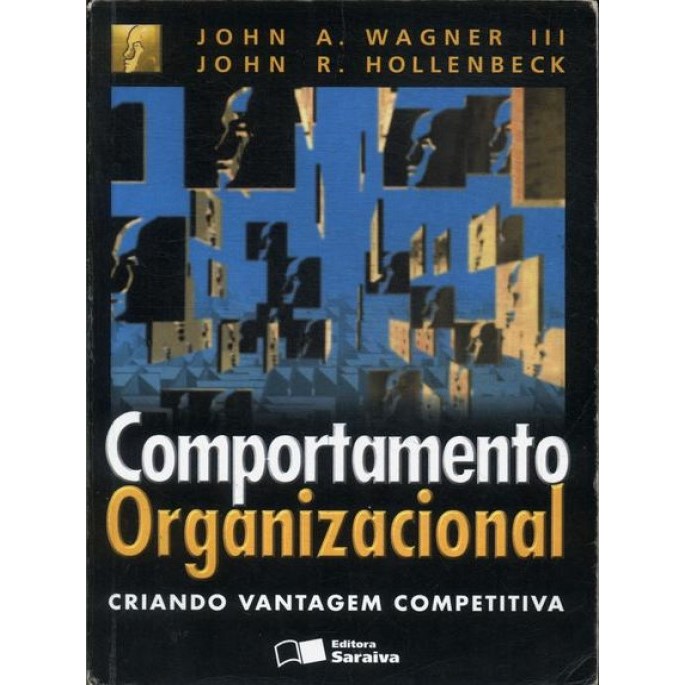 Comportamento Organizacional Criando Vantagem Competitiva de John A Wagner III e John R Hollenbeck