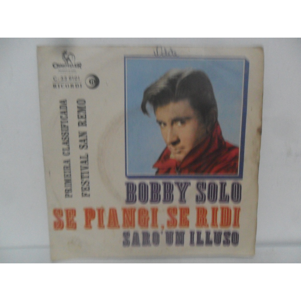 BOBBY SOLO = SE PIANGI, SE RIDI/ SARÓ UN ILLUS0; DISCO COMPACTO
