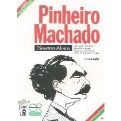 Pinheiro Machado - Coleção Esses Gaúchos Autor: Newton Alvin