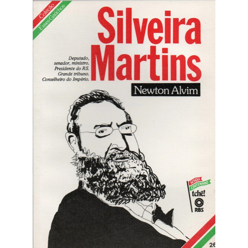 Silveira Martins - Coleção Esses Gaúchos - Newton Alvin