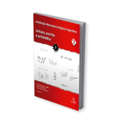 Avaliação Neuropsicológica Cognitiva 3 - Leitura, Escrita e Aritmética - 2ª Edição