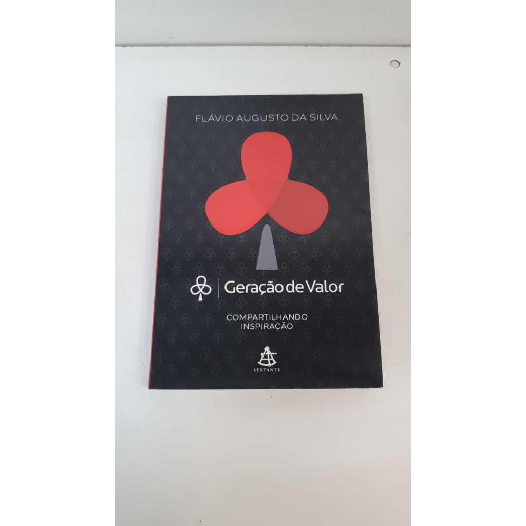 Livro  Geração de Valor Compartilhando Inspiração Flávio Augusto da Silva Editora Sextante A1075