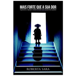 Mais Forte Que a Sua Dor - Roberta Sara