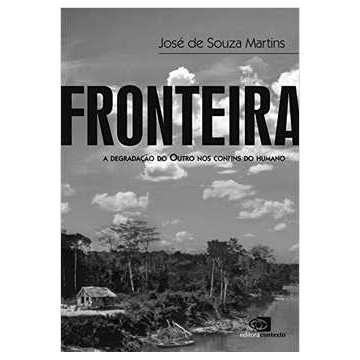Fronteira: a Degradação do Outro nos Confins do Humano