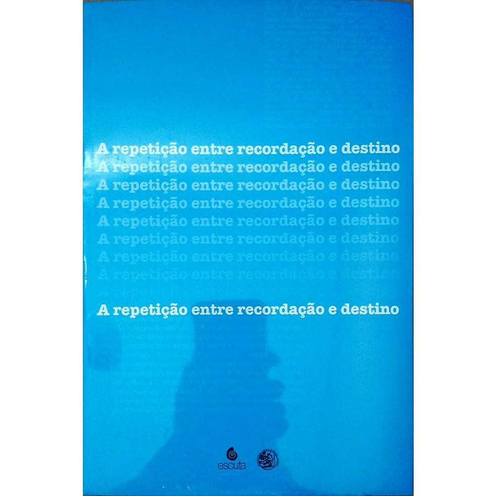 Livro: A Repetição Entre Recordação e Destino - Ijpa